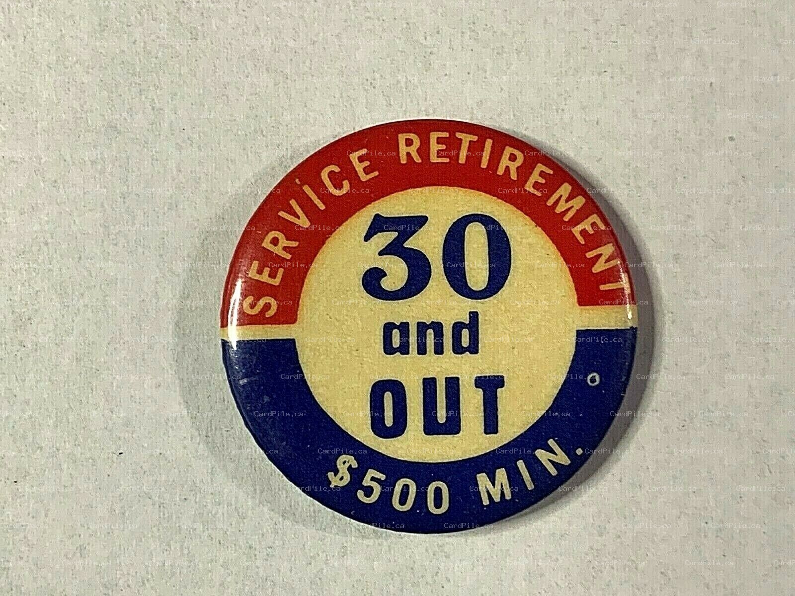 VINTAGE 1960s Trade Union Service Retirement 30 and Out $500 Min -Pinback Button