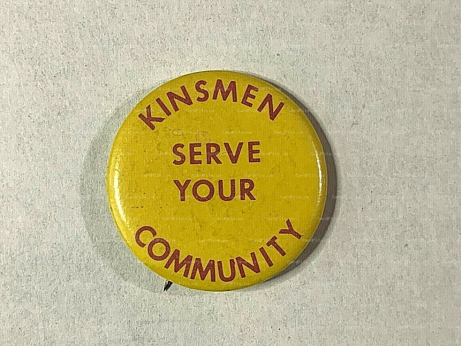VINTAGE Kinsmen Serve Your Community - Pinback Button