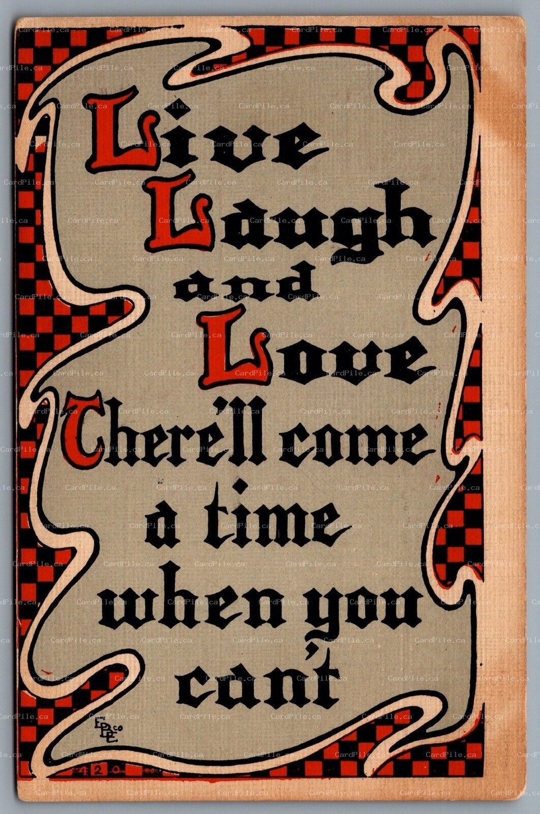 Postcard c1910s Quote Live Laugh And Love There’ll Come A Time When You Can’t