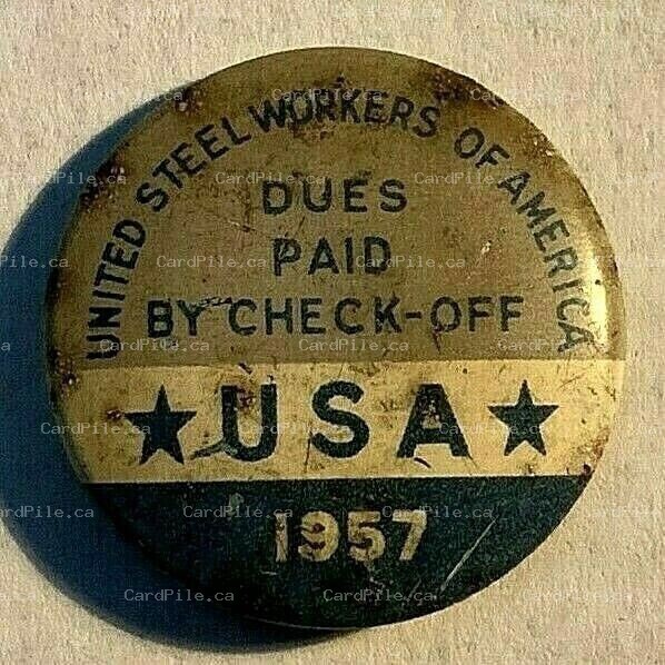 VINTAGE 1957 United Steelworkers of America Dues Paid By Check Off USW - Pinback