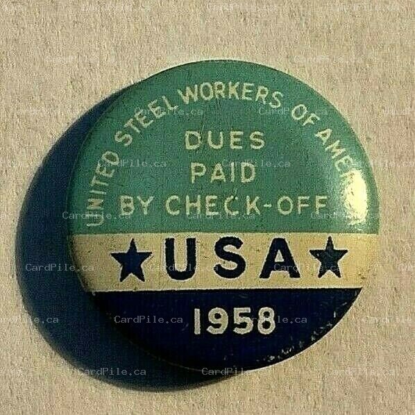VINTAGE 1958 United Steelworkers of America Dues Paid By Check Off USW - Pinback
