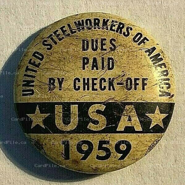 VINTAGE 1959 United Steelworkers of America Dues Paid By Check Off USW - Pinback