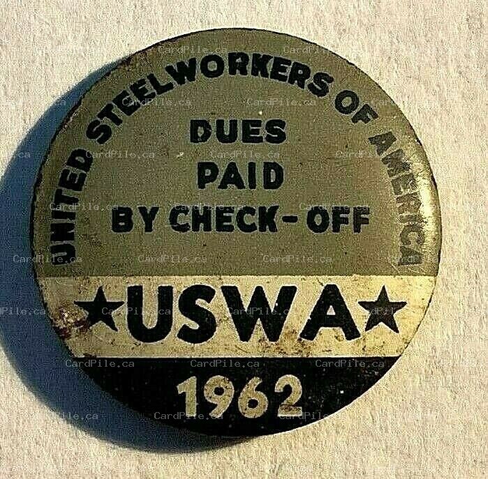 VINTAGE 1962 United Steelworkers of America Dues Paid By Check Off USW - Pinback