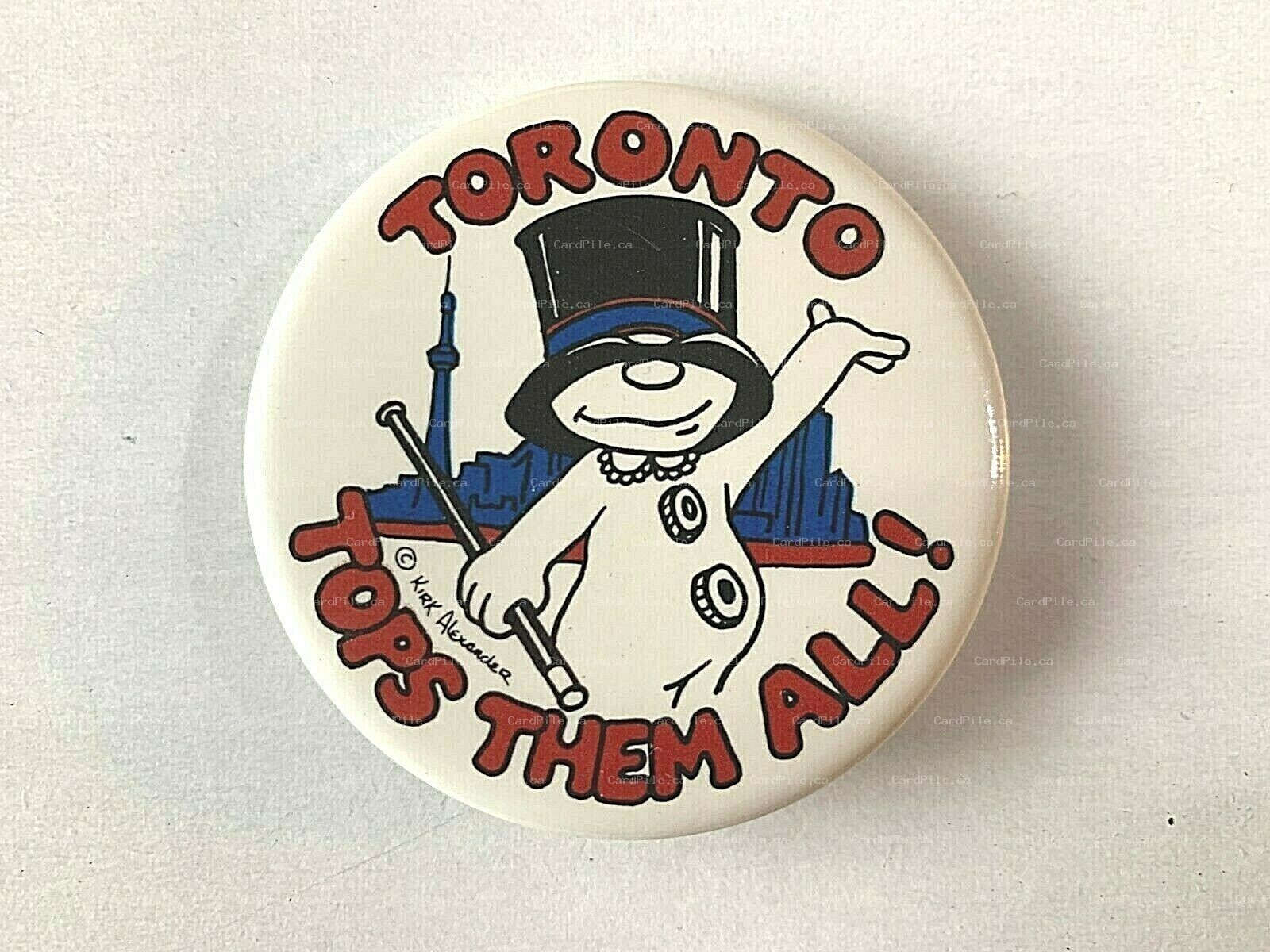 Kirk Alexander - Toronto Tops Them all - Pinback Button