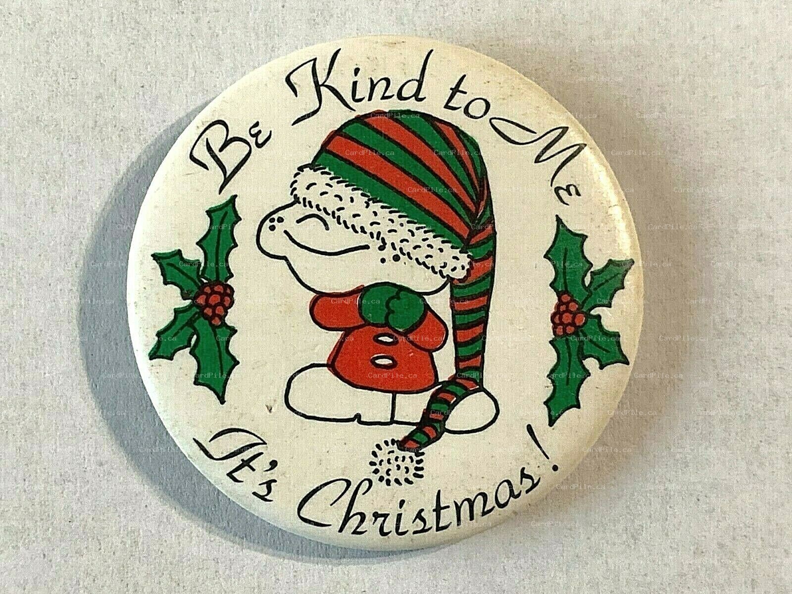 VINTAGE "Be Kind to Me It's Christmas" - Pinback Button